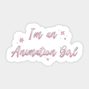 I'm an Animation Girl Pink Sticker